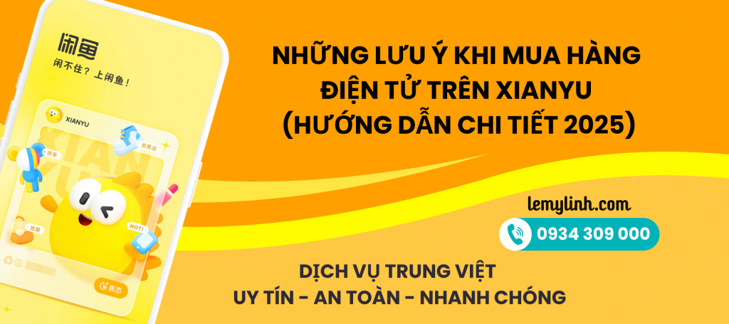 Những lưu ý khi mua hàng điện tử trên Xianyu (Hướng dẫn chi tiết 2025)