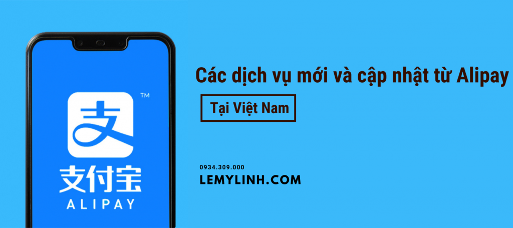 Thông tin về các dịch vụ mới và cập nhật từ Alipay tại Việt Nam (2025)