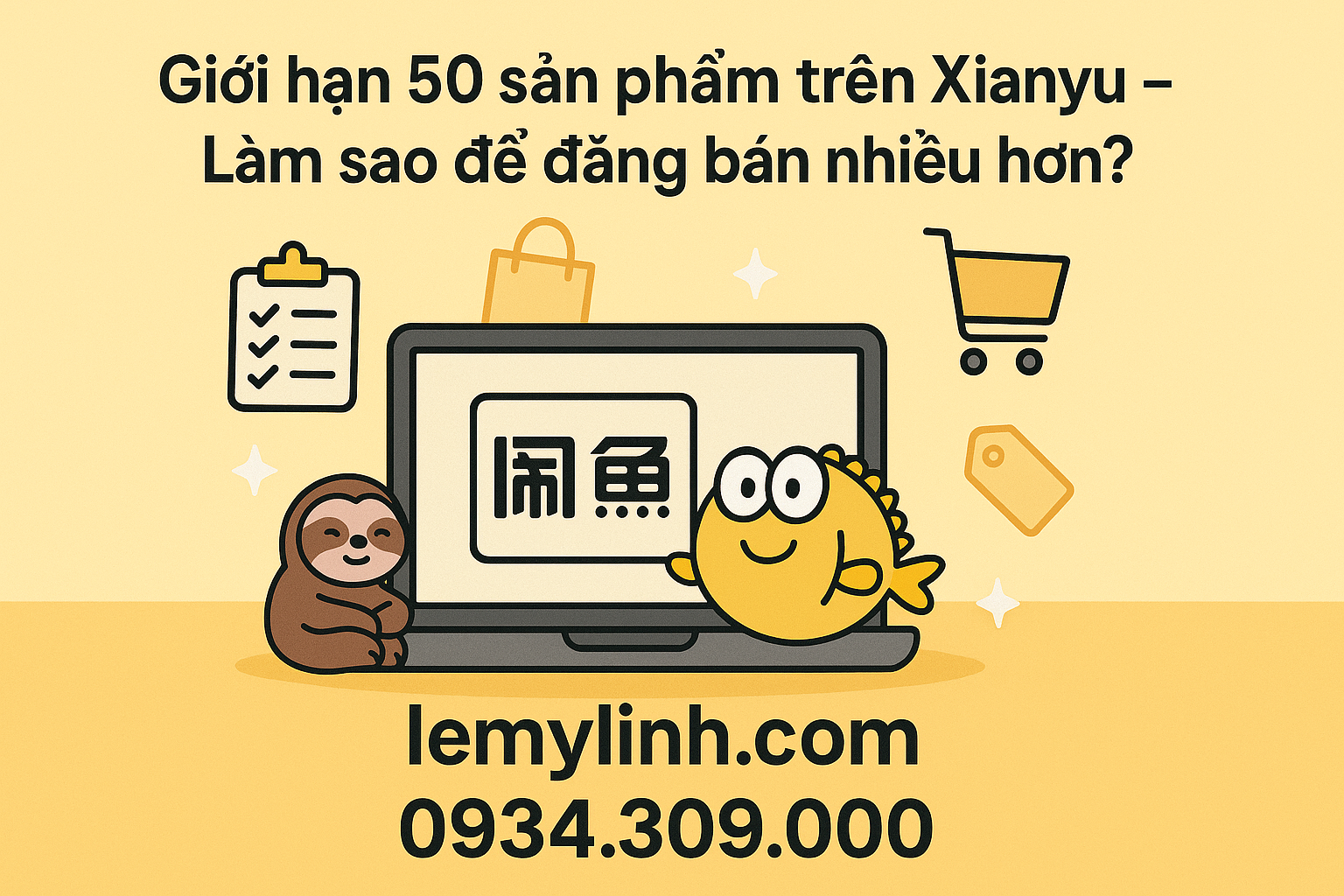 Giới hạn 50 sản phẩm trên Xianyu – Làm sao để đăng bán nhiều hơn?