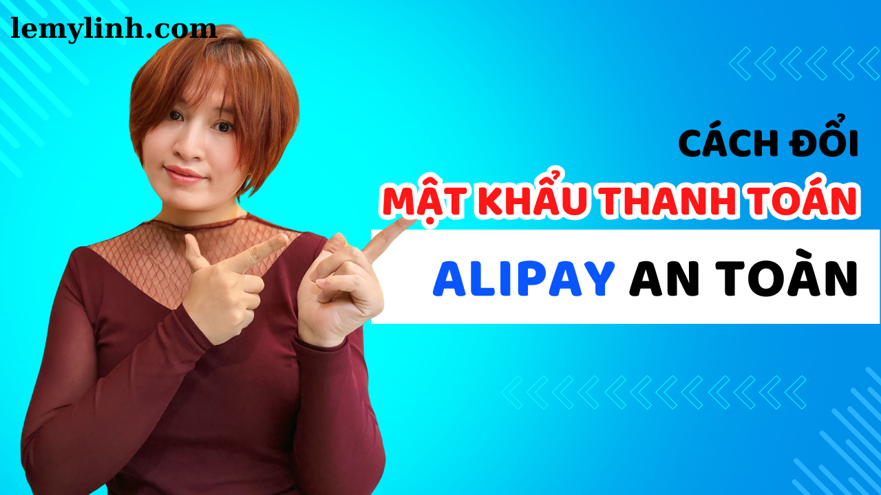 Cách đổi mật khẩu thanh toán Alipay an toàn